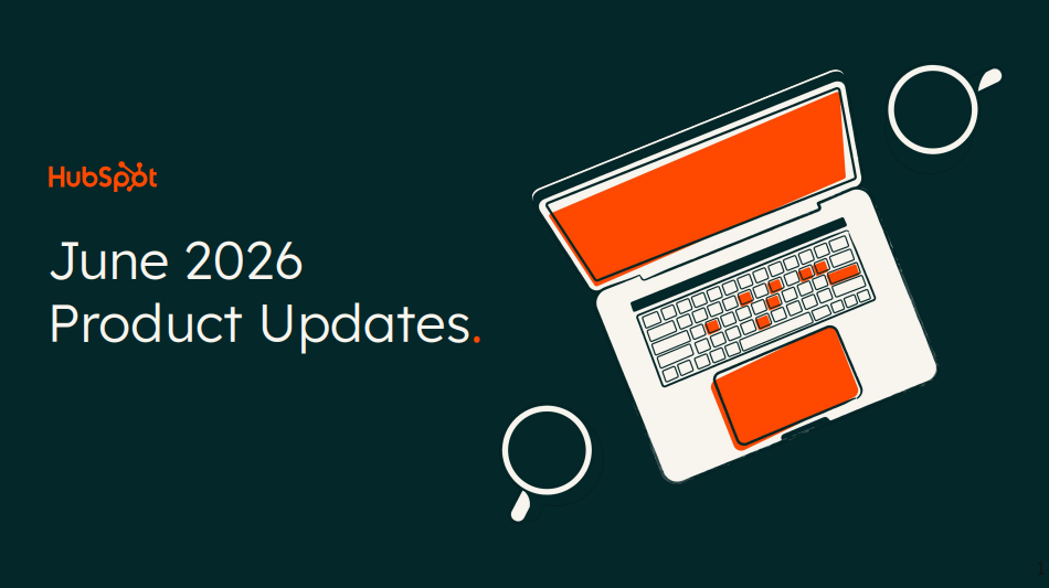HubSpot updates 2026 június
