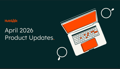 HubSpot updates 2026 április